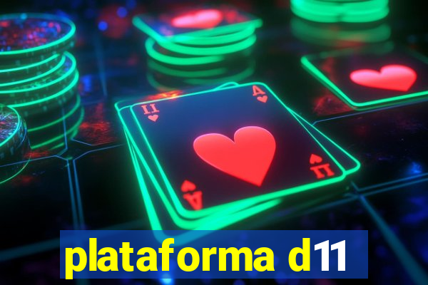 plataforma d11